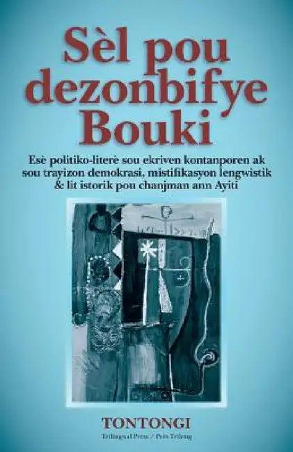 Sèl Pou Dezonbifye Bouki (English, Eddy Toussaint Tontongi)
