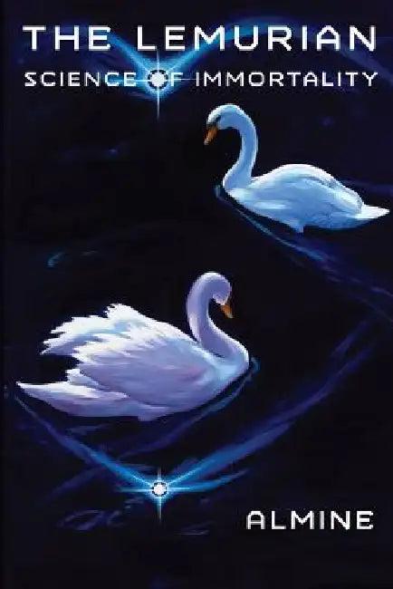 The Lemurian Science of Immortality (English, Almine)