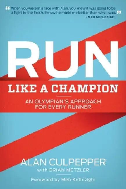 Run Like a Champion (English, Alan Culpepper | Brian Metzler)