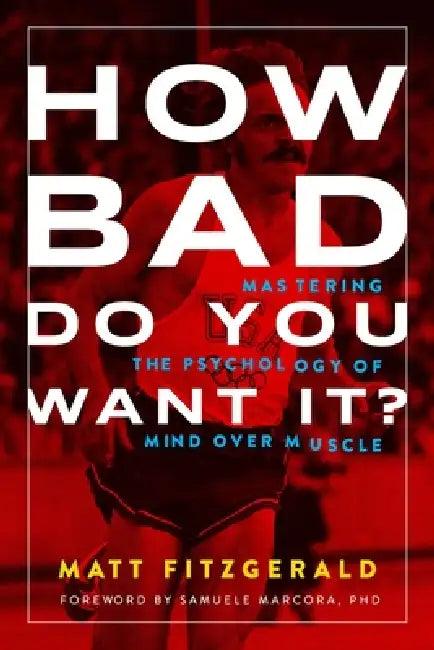 How Bad Do You Want It? (English, Matt Fitzgerald)