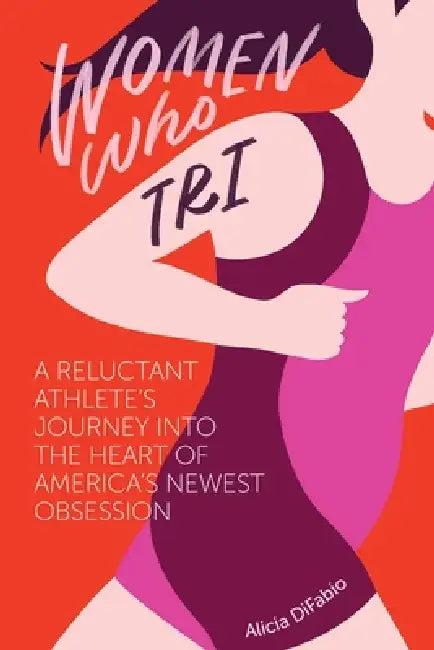 Women Who Tri (English, Alicia Difabio)