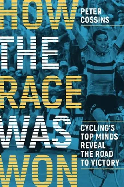 How the Race Was Won (English, Peter Cossins)