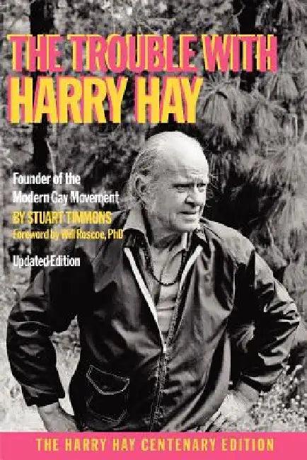 The Trouble with Harry Hay (English, Stuart Timmons | Bo Young | Will Roscoe)
