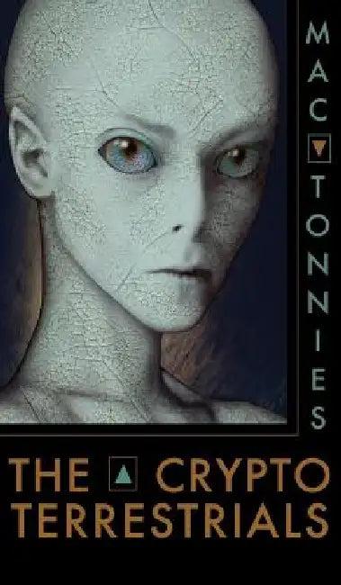 The Cryptoterrestrials (English, Mac Tonnies)
