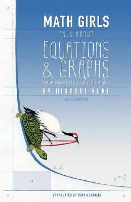 Math Girls Talk about Equations & Graphs (English, Hiroshi Yuki | Joseph Reeder | Tony Gonzalez)