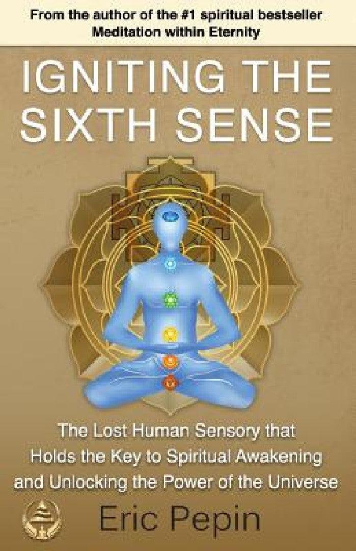 Igniting the Sixth Sense (English, Eric Pepin)