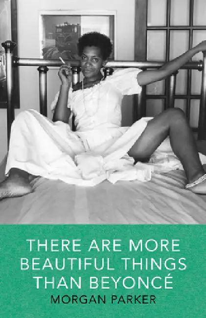 There Are More Beautiful Things Than Beyonce (English, Morgan Parker)