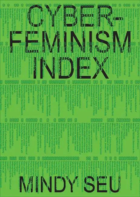 Cyberfeminism Index (English, Mindy Seu)
