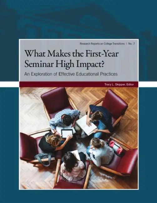 What Makes the First-Year Seminar High Impact? (English, Tracy L. Skipper)