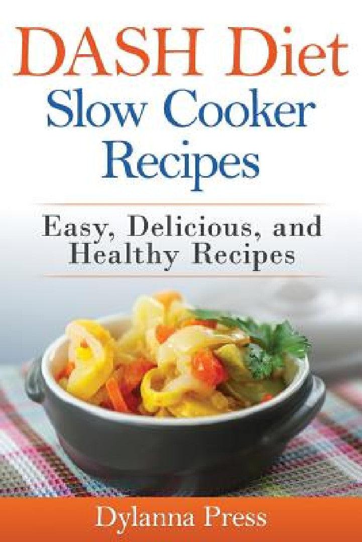 DASH Diet Slow Cooker Recipes (English, Press Dylanna)