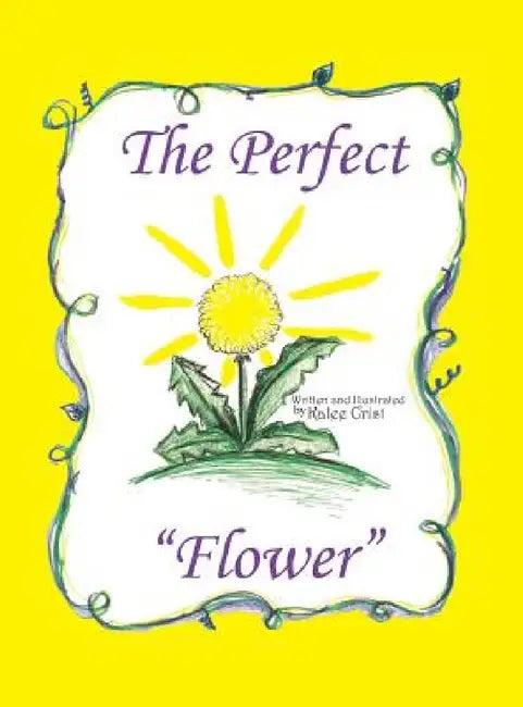 The Perfect Flower (English, Kalee Crist | Kalee Crist)