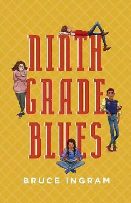 Ninth Grade Blues (English, Bruce Ingram)