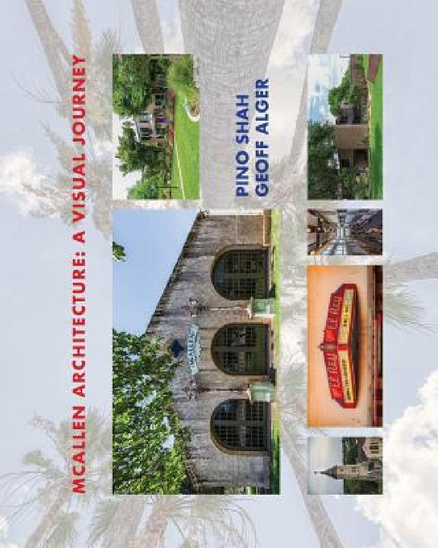 McAllen Architecture (English, Pino Shah | Geoff Alger | Carrie Rood)