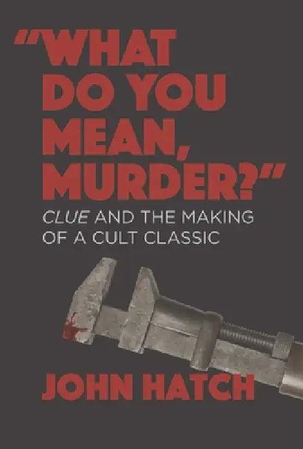 What Do You Mean, Murder? (English, John Hatch)