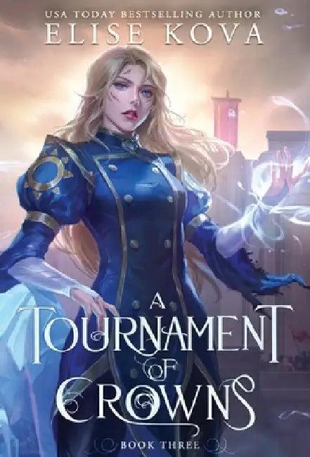 A Tournament of Crowns (English, Elise Kova)