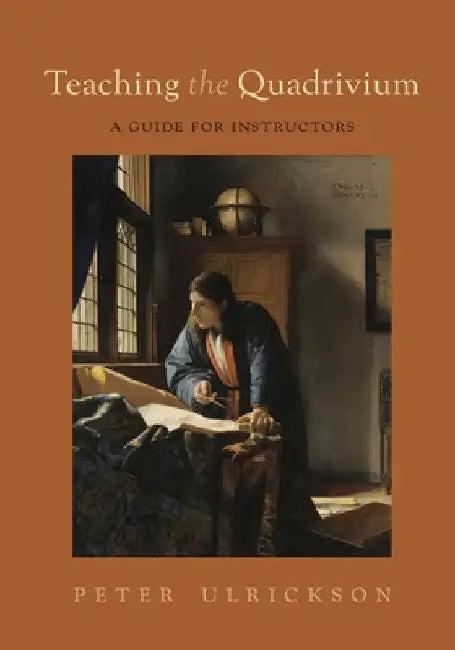 Teaching the Quadrivium (English, Peter Ulrickson)