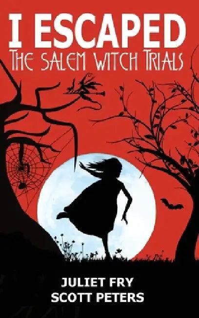 I Escaped The Salem Witch Trials (English, Scott Peters | Juliet Fry)