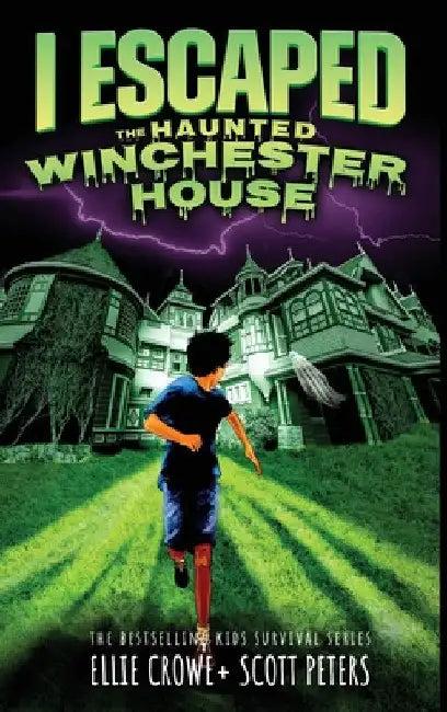 I Escaped The Haunted Winchester House (English, Scott Peters | Ellie Crowe)