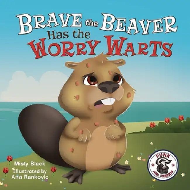Brave the Beaver Has the Worry Warts (English, Misty Black)