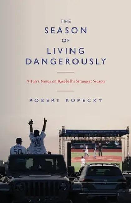 The Season of Living Dangerously (English, Robert Kopecky)