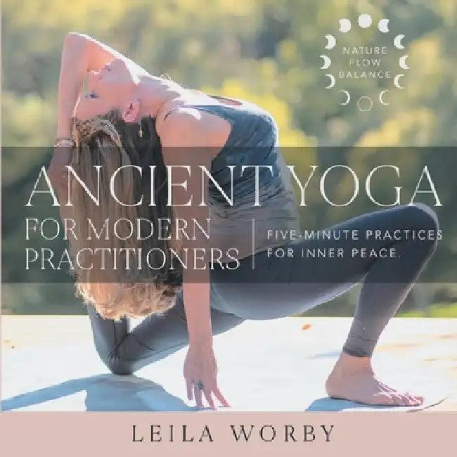 Ancient Yoga For Modern Practitioners (English, Leila Worby)