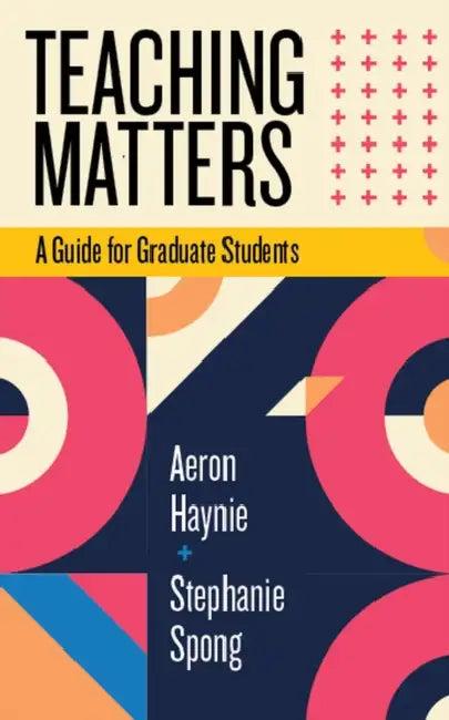 Teaching Matters (English, Aeron Haynie | Stephanie Spong)