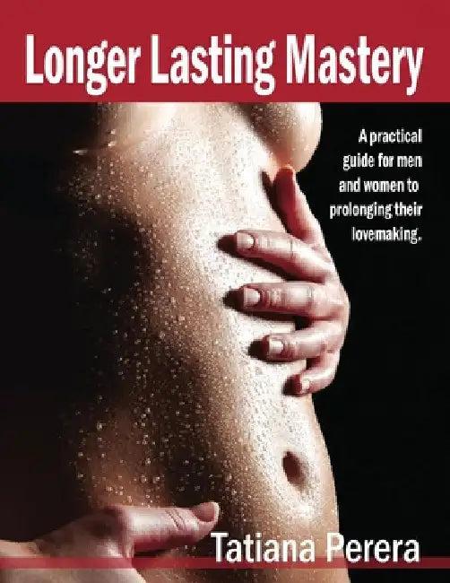 Longer Lasting Mastery (English, Tatiana Perera)