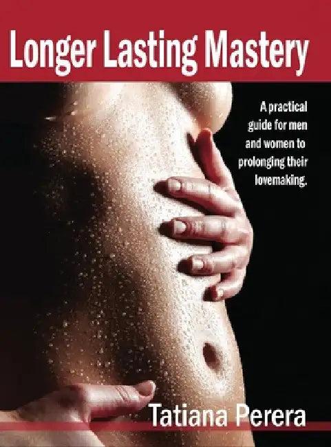 Longer Lasting Mastery (English, Tatiana Perera)