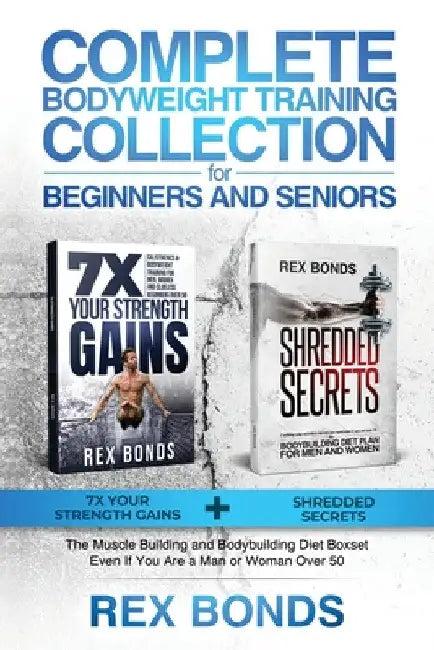 Complete Bodyweight Training for Beginners and Seniors (English, Rex Bonds)