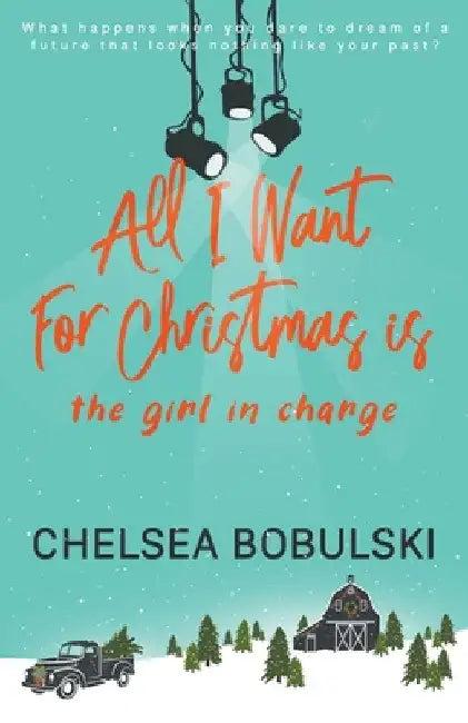 All I Want For Christmas is the Girl in Charge (English, Chelsea Bobulski)