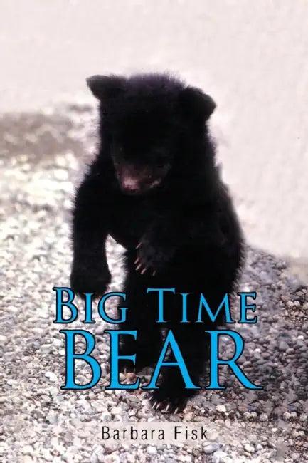 Big Time Bear (English, Barbara Fisk)
