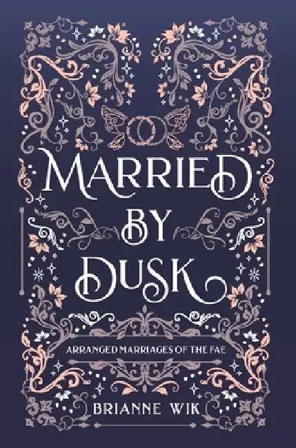 Married By Dusk (English, Brianne Wik)