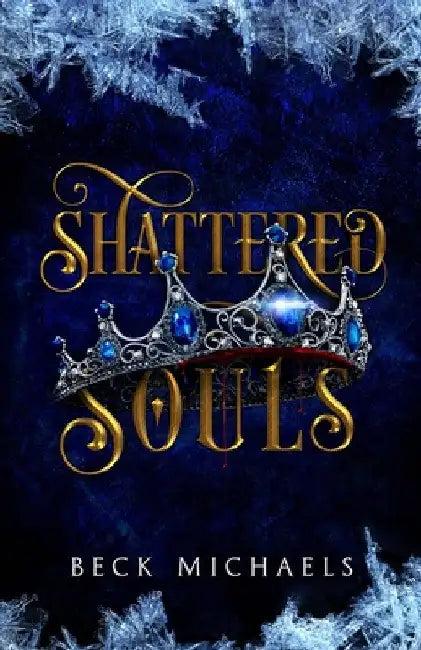 Shattered Souls (Guardians of the Maiden #3) (English, Beck Michaels)