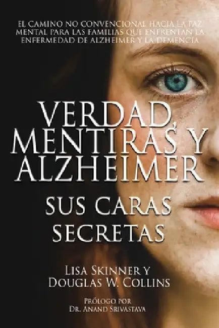 Verdad, Mentiras y Alzheimer (English, Lisa Skinner | Douglas W. Collins)