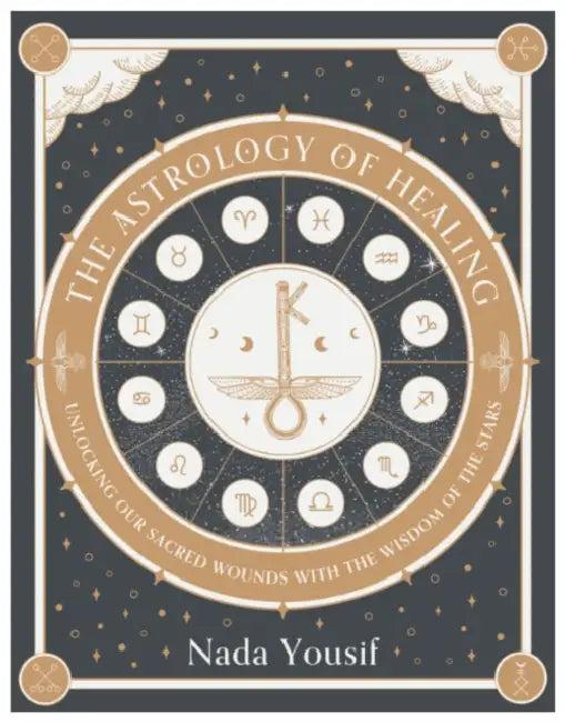 The Astrology of Healing (English, Nada Yousif)