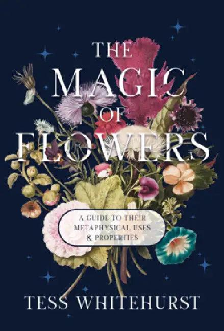 The Magic of Flowers (English, Tess Whitehurst)
