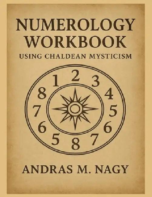 Numerology Workbook using Chaldean Mysticism (English, Andras M. Nagy)