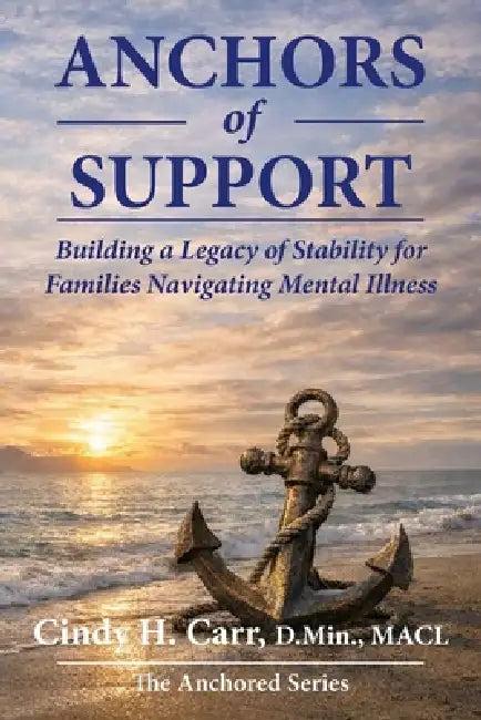 Anchors of Support (English, Cindy H. Carr)