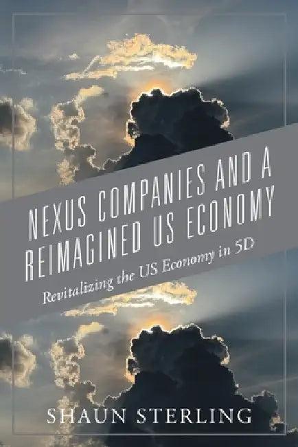 Nexus Companies and a Reimagined US Economy (English, Shaun Sterling)