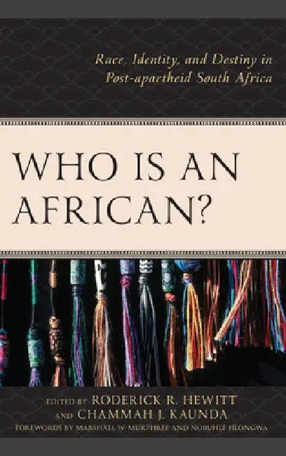 Who Is an African? (English, Roderick R. Hewitt | Chammah J. Kaunda | Marshall W. Murphree)