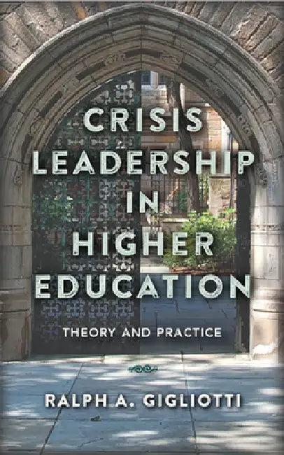 Crisis Leadership in Higher Education (English, Ralph A. Gigliotti)