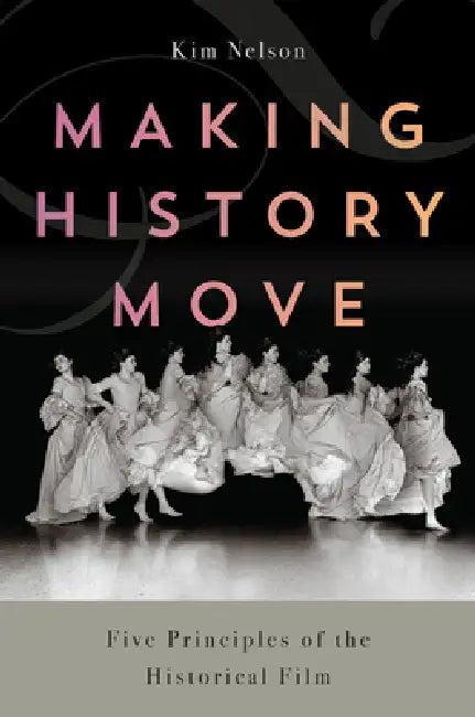 Making History Move (English, Kim Nelson)