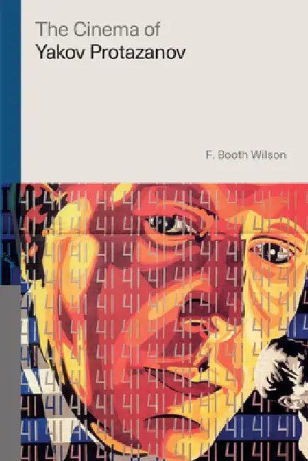 The Cinema of Yakov Protazanov (English, F. Booth Wilson)