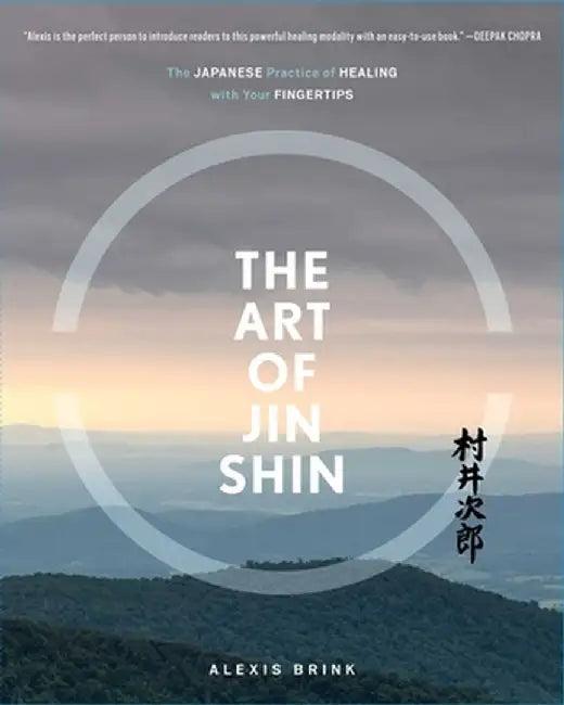 The Art of Jin Shin (English, Alexis Brink)