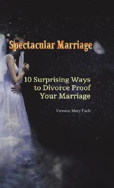 Spectacular Marriage (English, Victoria Mary Fach)