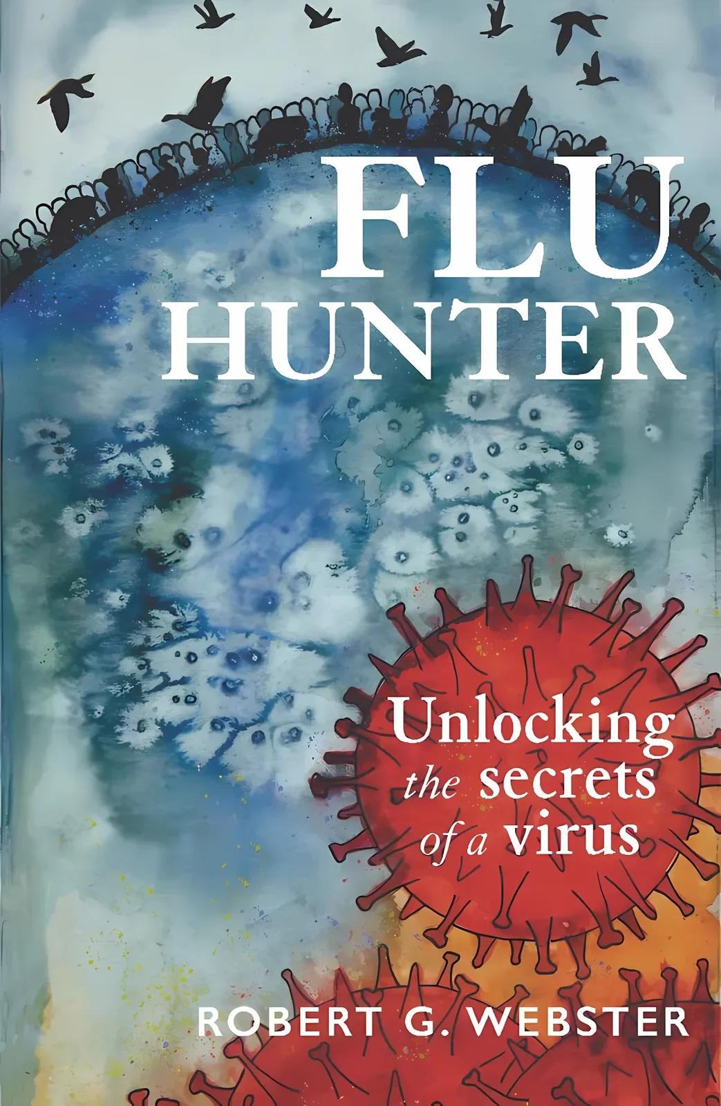 Flu Hunter (English, Robert G. Webster)