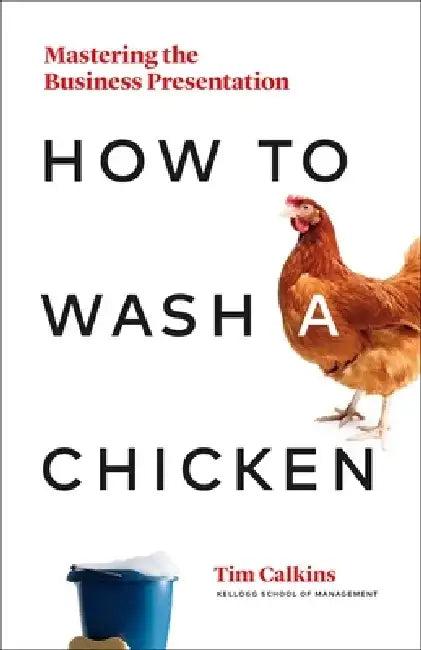 How to Wash a Chicken (English, Tim Calkins)