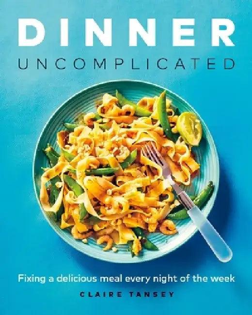 Dinner, Uncomplicated (English, Claire Tansey)