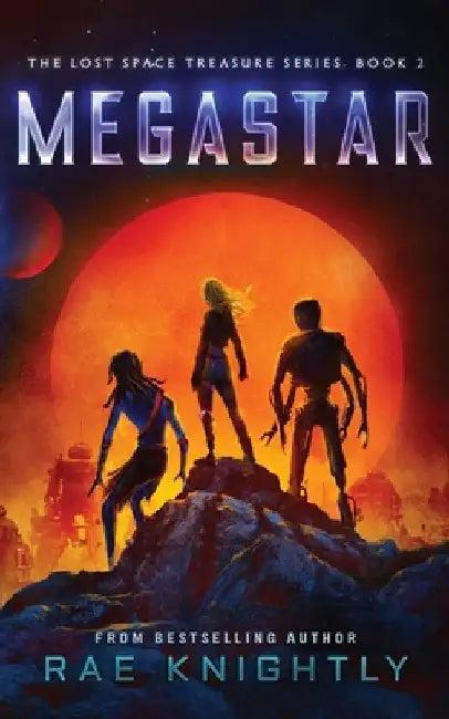 Megastar (The Lost Space Treasure Series, Book 2) (English, Rae Knightly)