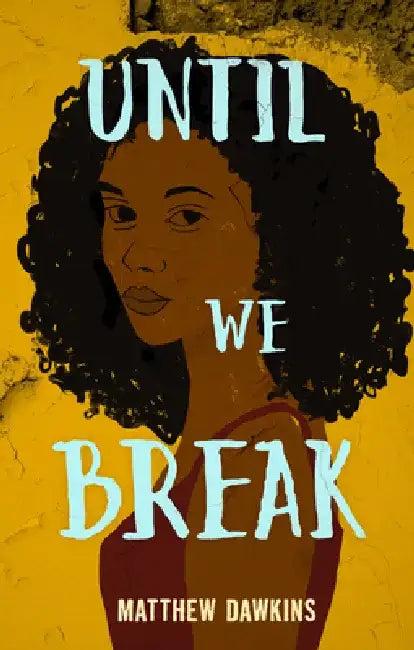 Until We Break (English, Matthew Dawkins)